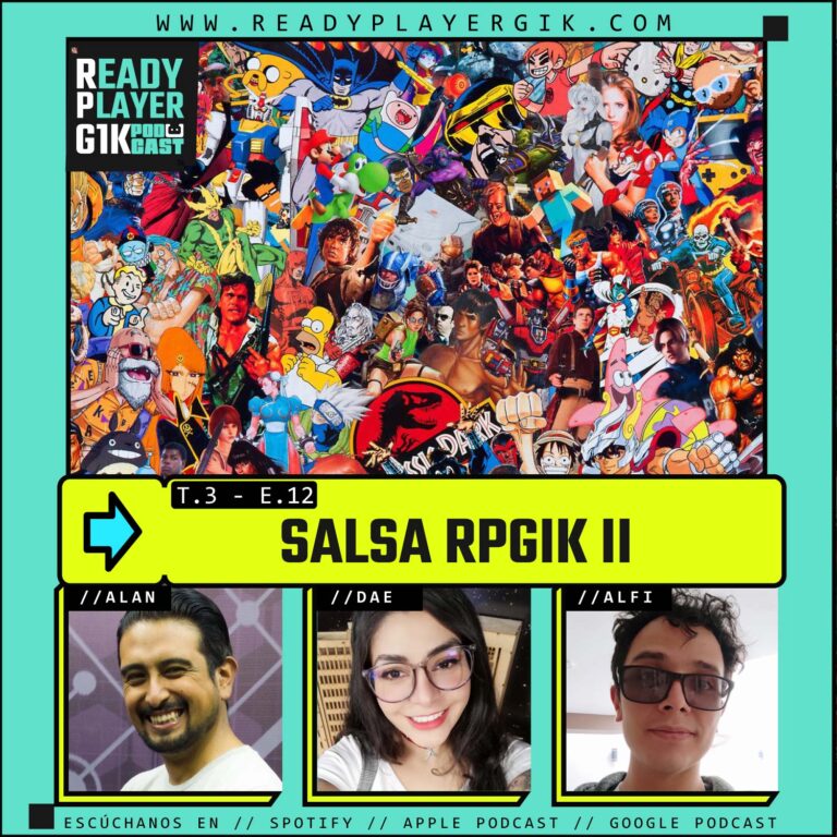 Salsa II- Ready Player GIK Podcast T3. Ep 12 – 61