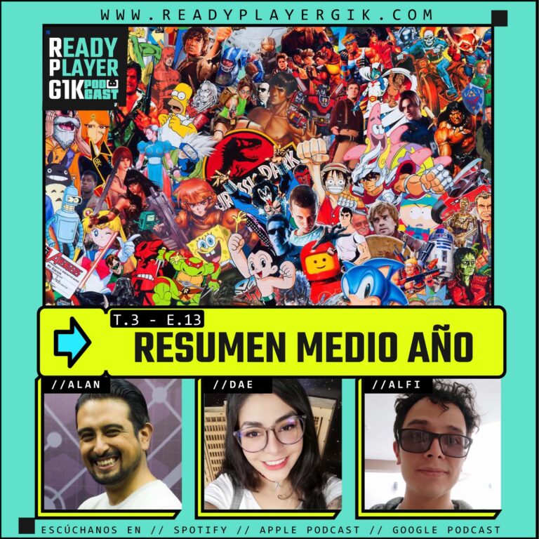 Resumen Medio Año- Ready Player GIK Podcast T3. Ep 13 – 63